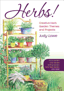 Herbs!: Creative Herb Garden Themes and Projects