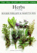 Herbs for Cooking and How to Grow Them - Phillips, Roger, and Rix, Martyn E