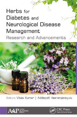 Herbs for Diabetes and Neurological Disease Management: Research and Advancements - Kumar, Vikas (Editor), and Veeranjaneyulu, Addepalli (Editor)