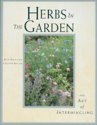 Herbs in the Garden - Proctor, Rob, and Macke, David