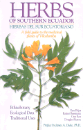 Herbs of Southern Ecuador: A Field Guide to the Medicinal Plants of Vilcabamba