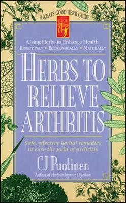 Herbs to Relieve Arthritis - Puotinen, Cj