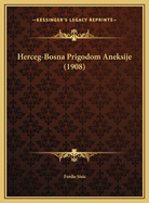 Herceg-Bosna Prigodom Aneksije (1908)