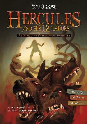 Hercules and His 12 Labors: An Interactive Mythological Adventure - Fajardo, Anika