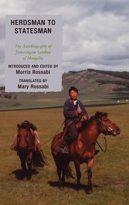 Herdsman to Statesman: The Autobiography of Jamsrangiin Sambuu of Mongolia - Rossabi, Mary (Translated by), and Rossabi, Morris (Introduction by)