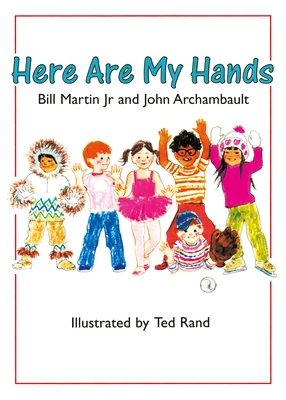 Here Are My Hands - Martin, Bill, and Archambault, John