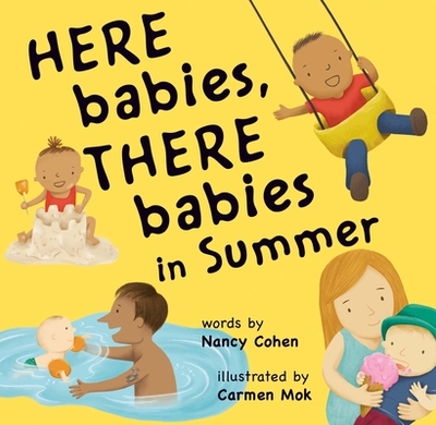 Here Babies, There Babies in Summer - Cohen, Nancy