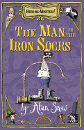 Here Be Monsters Part 2: Man In The Iron Socks