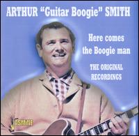 Here Comes the Boogie Man: The Original Recordings - Arthur Smith