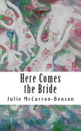 Here Comes the Bride: Memoirs of a Wedding Coordinator