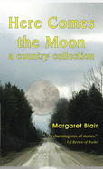Here Comes the Moon: A Country Collection