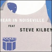Here In Noiseville - Pocket Ft Steve Kilbey