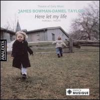 Here let my life - Daniel Taylor (counter tenor); James Bowman (counter tenor); Theatre of Early Music