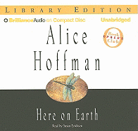 Here on Earth - Hoffman, Alice, and Ericksen, Susan (Read by)