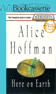 Here on Earth - Hoffman, Alice, and Ericksen, Susan (Read by)