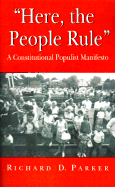 "Here, the People Rule": A Constitutional Populist Manifesto