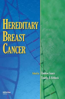 Hereditary Breast Cancer - Isaacs, Claudine (Editor), and Rebbeck, Timothy R (Editor)