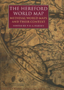 Hereford World Map: Medieval World Maps and Their Context - Harvey, P D a (Editor)