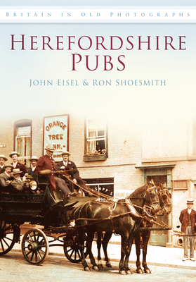 Herefordshire Pubs - Shoesmith, Ron, and Eisel, John