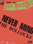 Here's the Sex Pistols: Never Mind the Bollocks - Sex Pistols