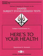 HERE'S TO YOUR HEALTH: Passbooks Study Guide