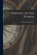 Heresies of Sea Power