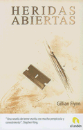 Heridas Abiertas - Flynn, Gillian