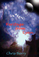 Heritage from Cyan: Book Two of the Cyannian Trilogy