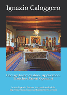 Heritage Interpretation: Applicazioni Pratiche e Criteri Operativi: Manuali per la Patente Internazionale delle Esperienze (International Experience Licence)
