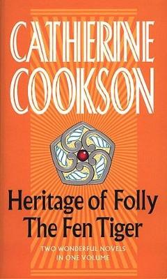 Heritage of Folly & the Fen Tiger Omnibus - Cookson, Catherine