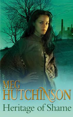 Heritage of Shame - Hutchinson, Meg