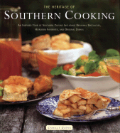 Heritage of Southern Cooking: An Inspired Tour of Southern Cuisine Including Regional Specialties, Heirloom Favorites, and Original Dishes
