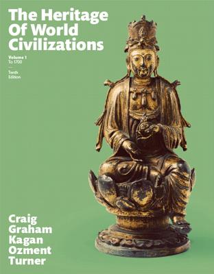 Heritage of World Civilizations, The, Volume 1 - Craig, Albert M., and Graham, William A., and Kagan, Donald M.