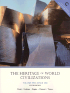 Heritage of World Civilizations, Volume II Since 1500