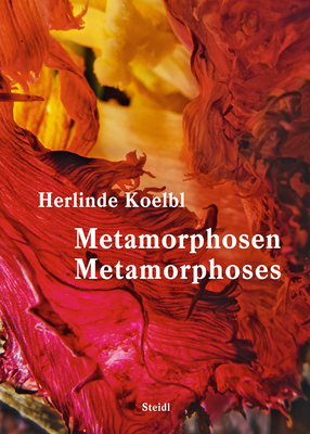 Herlinde Koelbl: Metamorphoses - Koelbl, Herlinde (Photographer)