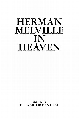 Herman Melville in Heaven - Rosenthal, Bernard