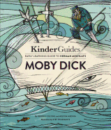 Herman Melville's Moby Dick: A Kinderguides Illustrated Learning Guide