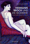 Hermann Broch Und Die Moderne: Roman, Menschenrecht, Biographie