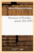 Hermann Et Doroth?e: Po?me (?d.1890) - Goethe, Johann Wolfgang Von