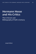 Hermann Hesse and His Critics: The Criticism and Bibliography of Half a Century