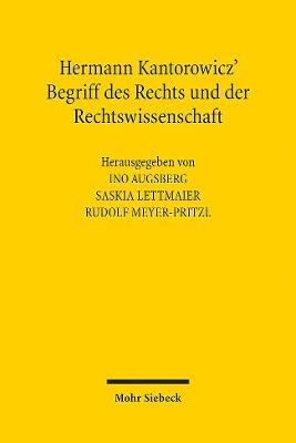 Hermann Kantorowicz' Begriff Des Rechts Und Der Rechtswissenschaft - Augsberg, Ino (Editor), and Lettmaier, Saskia (Editor), and Meyer-Pritzl, Rudolf (Editor)