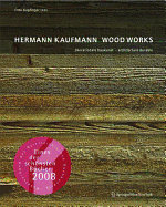 Hermann Kaufmann Wood Works: korationale Baukunst - Architecture Durable