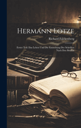 Hermann Lotze: Erster Teil: Das Leben Und Die Entstehung Der Schriften Nach Den Briefen