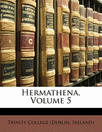 Hermathena, Volume 5