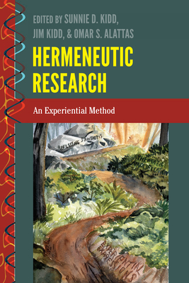 Hermeneutic Research: An Experiential Method - Palmieri, Paolo, and Kidd, Sunnie D (Editor), and Kidd, Jim (Editor)