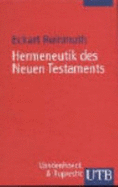 Hermeneutik Des Neuen Testaments: Eine Einfuhrung in Die Lekture Des Neues Testaments - Reinmuth, Eckart