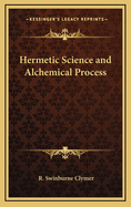 Hermetic Science and Alchemical Process
