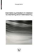 Hermetic symbolism in relation to Alchemy and Freemasonry