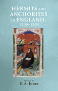 Hermits and Anchorites in England, 1200-1550