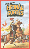 Hernn Corts Y La Cada del Imperio Azteca (Hernan Cortes and the Fall of the Aztec Empire)